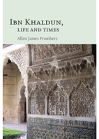 Ibn Khaldun: Life and Times 0748639349 Book Cover