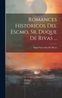 Romances Historicos Del Escmo, Sr. Duque De Rivas ... 1021204137 Book Cover