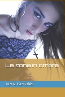 La zona in ombra (Italian Edition) 1720149836 Book Cover