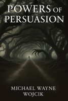 Powers of Persuasion 1959624008 Book Cover
