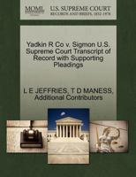 Yadkin R Co v. Sigmon U.S. Supreme Court Transcript of Record with Supporting Pleadings 1270149865 Book Cover