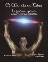 El mundo de Tikun: la Qabalah aplicada a los tiempos actuales B08XX7Q9JW Book Cover