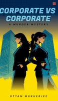 Corporate Vs. Corporate: A Murder Mystery 9362634465 Book Cover