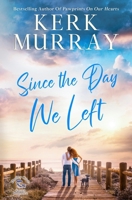 Since the Day We Left (Hadley Cove Sweet Romance) B0F3JK4M3V Book Cover