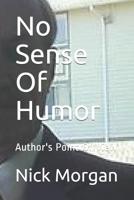 No Sense Of Humor: Author's Point Of View 1072241080 Book Cover