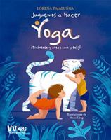 Juguemos a Hacer Yoga 8468252247 Book Cover