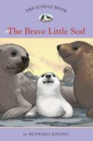 The Jungle Book #6: The Brave Little Seal 1402767242 Book Cover