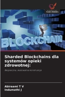 Sharded Blockchains dla systemów opieki zdrowotnej (Polish Edition) 6209199313 Book Cover