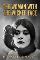 The Woman with the Wicked Face: A Novel Inspired by the Life of Theda Bara 1592118461 Book Cover