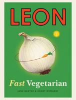 Leon: Fast Vegetarian 1840917539 Book Cover