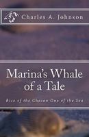 Marina's Whale of A Tale: Rise of the Chosen One of the Sea 145384712X Book Cover