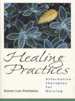 Healing Practices: Alternative Therapies for Nursing 0838503853 Book Cover