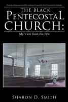 The Black Pentecostal Church: My View from the Pew 1512745073 Book Cover