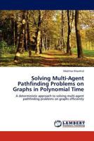 Solving Multi-Agent Pathfinding Problems on Graphs in Polynomial Time 3659200778 Book Cover