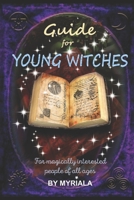 Guide for young witches: For magically interested people of all ages B08LNF43N7 Book Cover