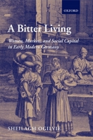 A Bitter Living: Women, Markets, and Social Capital in Early Modern Germany 0198205546 Book Cover