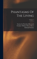 Phantasms of the Living: Volume 1 101580294X Book Cover