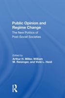 Public Opinion and Regime Change: The New Politics of Postsoviet Societies 0367300184 Book Cover