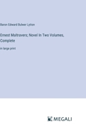 Ernest Maltravers; Novel In Two Volumes, Complete: in large print 3387068107 Book Cover