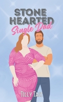 Stone Hearted Single Dad B0GQZ846H2 Book Cover