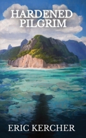 Hardened Pilgrim: Patmos Sea Fantasy Adventure Fiction Novel 6 1088281451 Book Cover