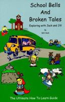 School Bells and Broken Tales: Exploring with Jack and Jill 0966199359 Book Cover