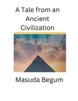 A Tale from an Ancient Civilization B0DY5MVD62 Book Cover