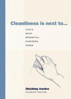 Cleanliness is Next to...Life's Most Essential Cleaning Tasks (Finishing Touches) 1584793503 Book Cover