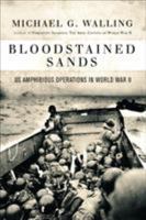 Bloodstained Sands: U.S. Amphibious Operations in World War II (General Military) 1472814398 Book Cover