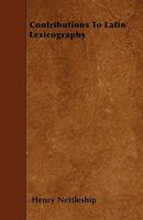 Contributions to Latin Lexicography 1018297219 Book Cover