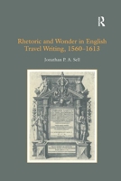 Rhetoric And Wonder in English Travel Writing, 1560-1613 1138383805 Book Cover