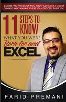 11 Steps to know what you were born for and Excel!: Completing this book you might consider a CAREER CHANGE 1523971509 Book Cover