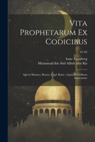 Vita Prophetarum Ex Codicibus: Qui in Monaco, Bonna, Lugd. Batav., Lipsia Et Gothana Asservantur; 01-02 1022446592 Book Cover