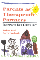 Parents as Therapeutic Partners: Are You Listening to Your Child's Play? 0765701065 Book Cover