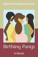 Birthing Pangs: A Novel 0983509700 Book Cover