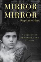 Mirror Mirror: A Collection of Memoirs and Stories 0615498086 Book Cover
