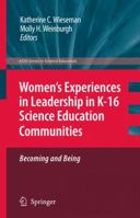 Women S Experiences in Leadership in K-16 Science Education Communities, Becoming and Being 9048184789 Book Cover