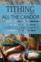 Tithing All the Candor 0989479250 Book Cover