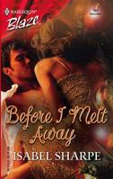 Before I Melt Away 0373791666 Book Cover
