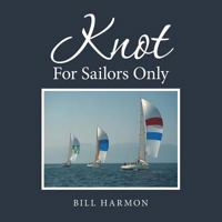 Knot For Sailors Only 1604610662 Book Cover