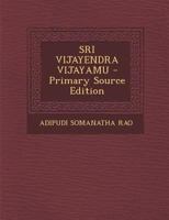 Sri Vijayendra Vijayamu - Primary Source Edition 1295455943 Book Cover