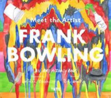 Meet the Artist: Frank Bowling 1849766304 Book Cover