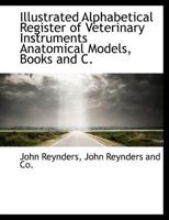 Illustrated Alphabetical Register of Veterinary Instruments Anatomical Models, Books and C 1140588265 Book Cover