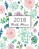 2018 Planner Weekly And Monthly: calendar schedule journal plan and organize monthly and weekly (Academic Monthly and Weekly Planner) 1976258413 Book Cover