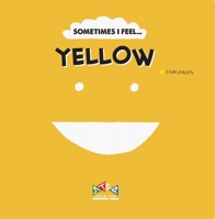 Sometimes I Feel Yellow 1911689150 Book Cover