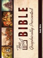 The Bible Graphically Presented 1945774029 Book Cover