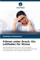 Führen unter Druck: Ein Leitfaden für Stress 6209328326 Book Cover