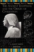 The Ancient Egyptians and the Origin of Civilization 1014498562 Book Cover