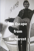 The Escape from Bucharest 140924945X Book Cover