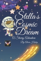 Stella's Cosmic Dream: A Starry Adventure B0CPBB1MD4 Book Cover